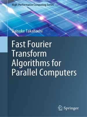 cover image of Fast Fourier Transform Algorithms for Parallel Computers